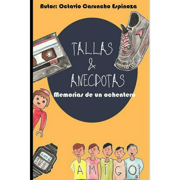 Tallas Y Anecdotas: Memorias de Un Ochentero (Paperback)