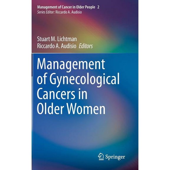Management of Cancer in Older People Management of Gynecological Cancers in Older Women, (Hardcover)