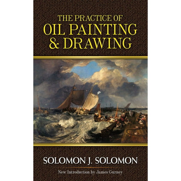 Dover Art Instruction The Practice of Oil Painting and Drawing, (Paperback)