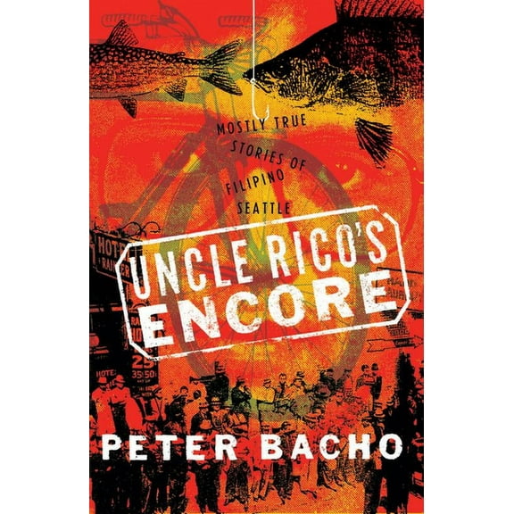 Uncle Rico's Encore: Mostly True Stories of Filipino Seattle, (Paperback)