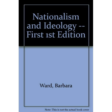 

Nationalism and ideology Pre-Owned Paperback B0007DFD2A Barbara Ward