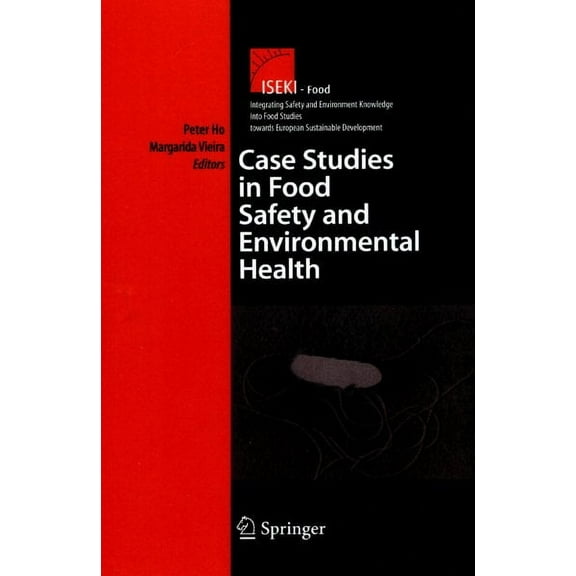 Integrating Food Science and Engineering Knowledge Into the: Case Studies in Food Safety and Environmental Health (Paperback)