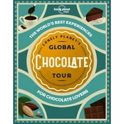 Lonely Planet Food: Lonely Planet's Global Chocolate Tour (Hardcover)