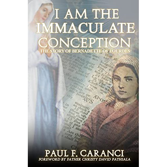 Pre-Owned I Am the Immaculate Conception: The Story of Bernadette of Lourdes (Paperback) 1946300845 9781946300843