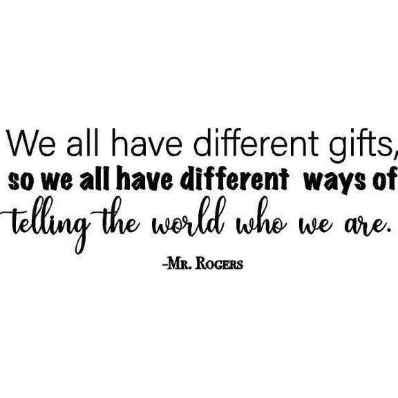 Mr. Rogers Quote for Wall - "We all have different gifts..." Vinyl Decal and Home Decor for Toddler, Baby, Kids Room or Bedroom - 20"x10"