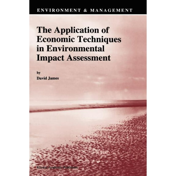 Environment & Management The Application of Economic Techniques in Environmental Impact Assessment, Book 4, (Paperback)