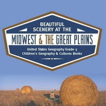 Beautiful Scenery at the Midwest & the Great Plains United States Geography Grade 5 Children's Geography & Cultures Books (Paperback)
