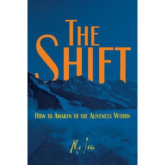 Pre-Owned The Shift : How to Awaken to the Aliveness Within (Paperback)