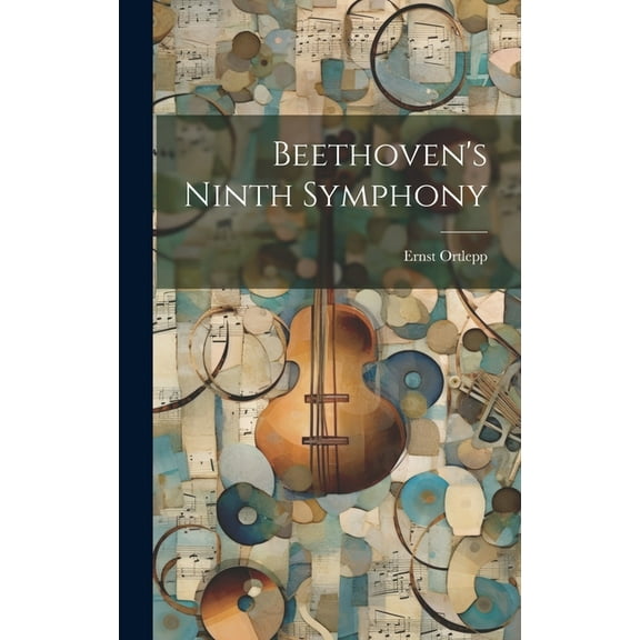 Beethoven's Ninth Symphony, (Hardcover)