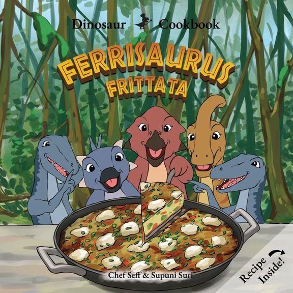 Dinosaur Cookbook Dinosaur Cookbook: Ferrisaurus Frittata, (Paperback)