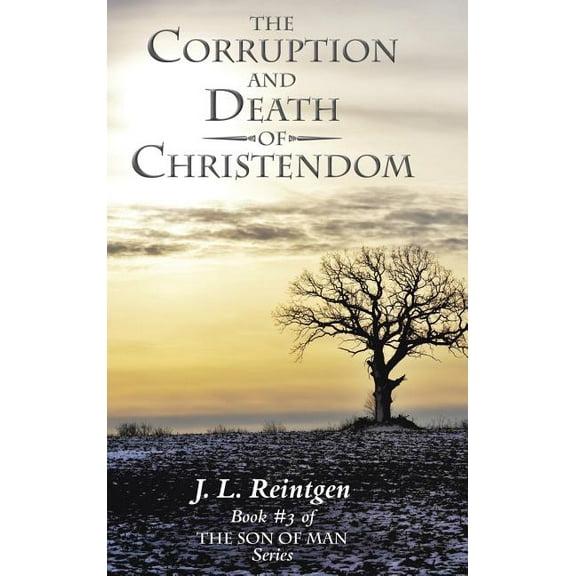 The Corruption and Death of Christendom (Hardcover)