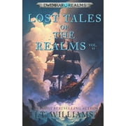 Lost Tales of the Realms: Volume II (Paperback) by J T Williams