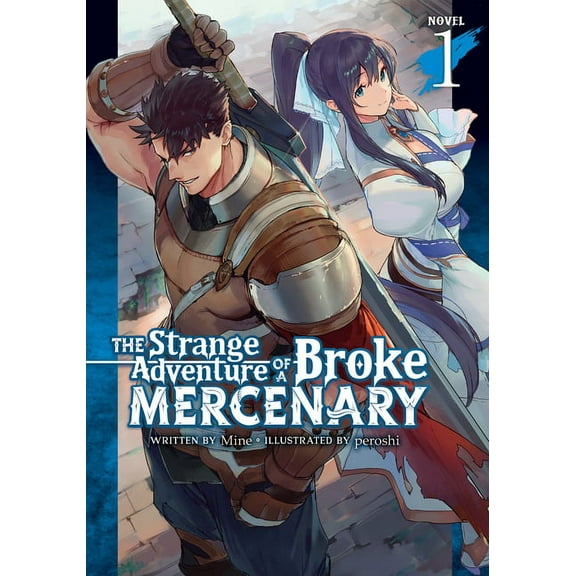 The Strange Adventure of a Broke Mercena The Strange Adventure of a Broke Mercenary (Light Novel) Vol. 1, (Paperback)