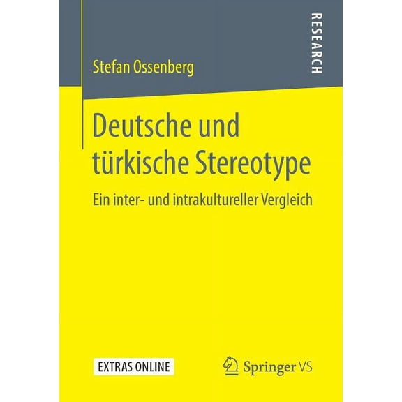 Deutsche Und TÃ¼rkische Stereotype: Ein Inter- Und Intrakultureller Vergleich, (Paperback)