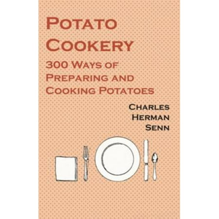 Potato Cookery - 300 Ways of Preparing and Cooking Potatoes - (Best Way To Shred Potatoes)