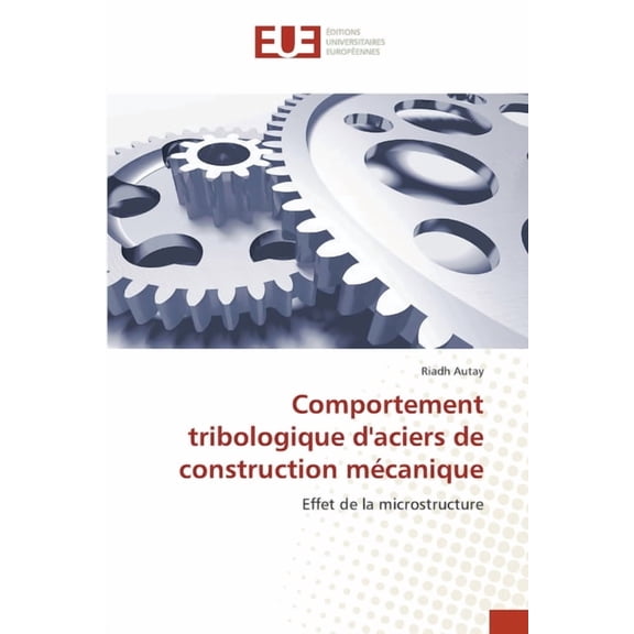 Comportement tribologique d'aciers de construction mécanique, (Paperback)