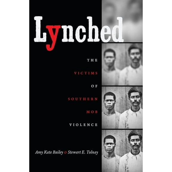 Lynched: The Victims of Southern Mob Violence, (Paperback)