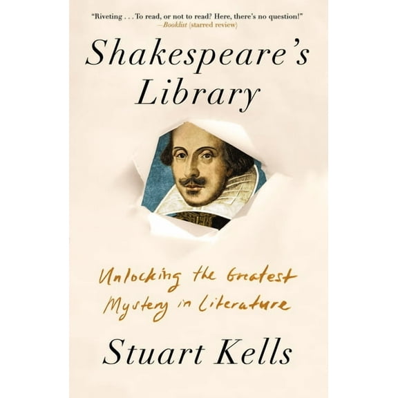 Shakespeare's Library: Unlocking the Greatest Mystery in Literature, (Paperback)