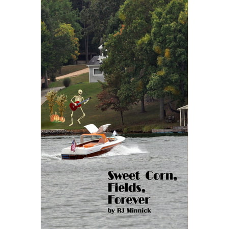 Sweet Corn, Fields, Forever - eBook (Best Sweet Corn Ever)