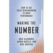 Making the Number: How to Use Sales Benchmarking to Drive Performance [Hardcover - Used]