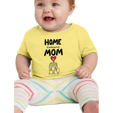 

Home Is Where Mom Is T-Shirt Infant -Smartprints Designs 12 Months