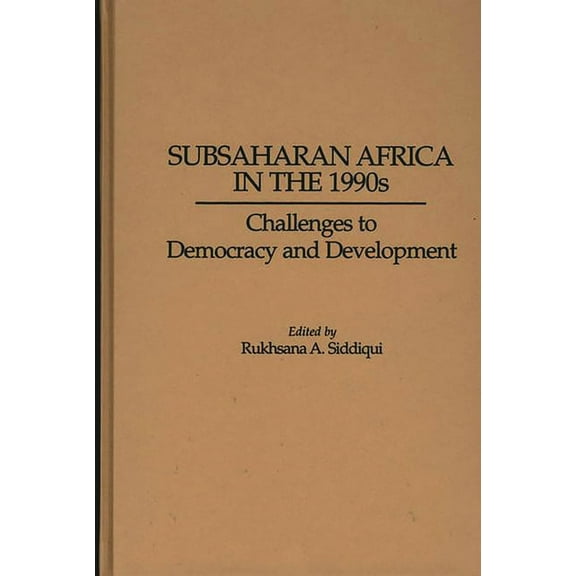 Subsaharan Africa in the 1990s: Challenges to Democracy and Development, (Hardcover)