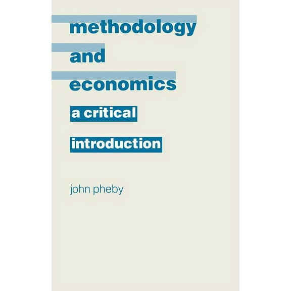 Methodology and Economics: A Critical Introduction, (Paperback)