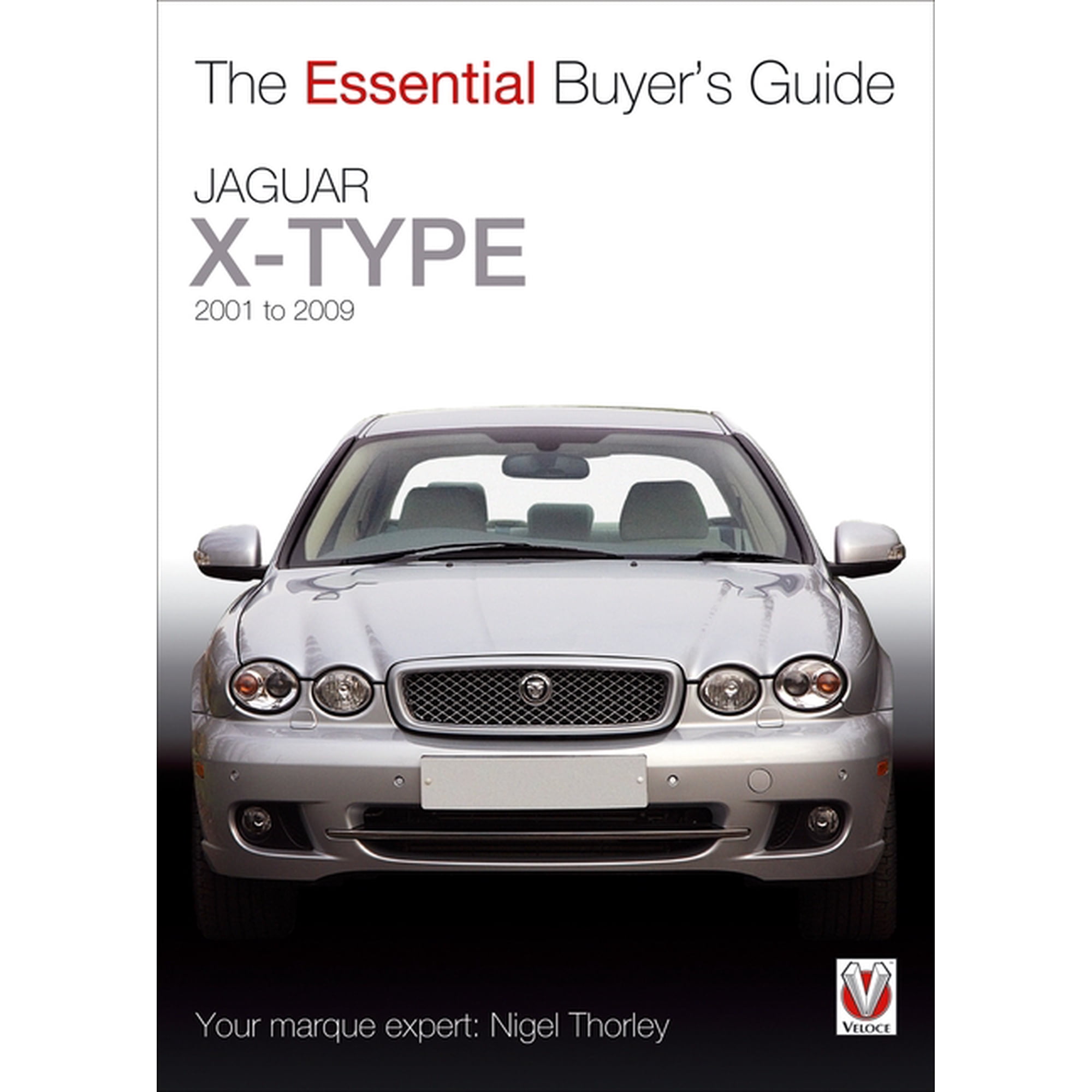 Essential Buyer's Guide Jaguar X-Type - 2001 to 2009: The Essential Buyer's Guide, (Paperback)