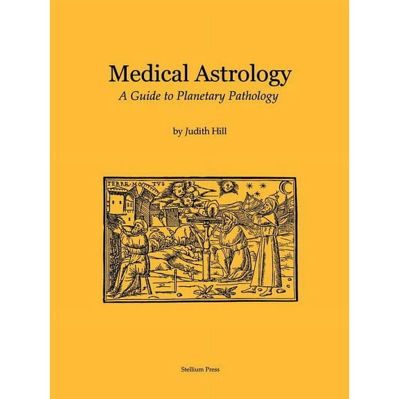 Medical Astrology: A Guide to Planetary Pathology, (Paperback)