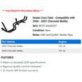 thumbnail image 2 of Heater Core Tube - Compatible with 2006 - 2007 Chevy Malibu, 2 of 2