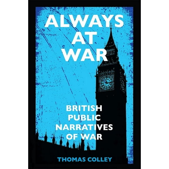 Always at War: British Public Narratives of War, (Paperback)