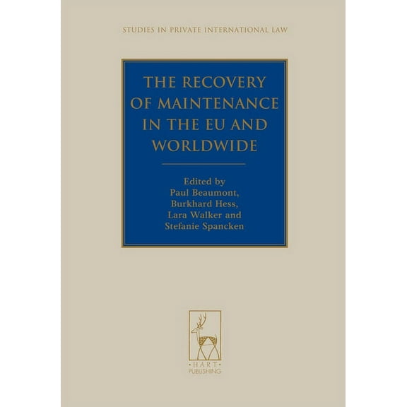 Studies in Private International Law The Recovery of Maintenance in the EU and Worldwide, Book 15, (Hardcover)