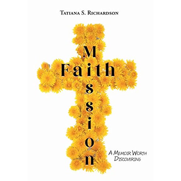 Faith Mission: A Memoir Worth Discovering (Hardcover)