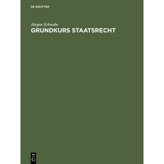 Grundkurs Staatsrecht: Eine Einführung Für Studienanfänger, (Hardcover)