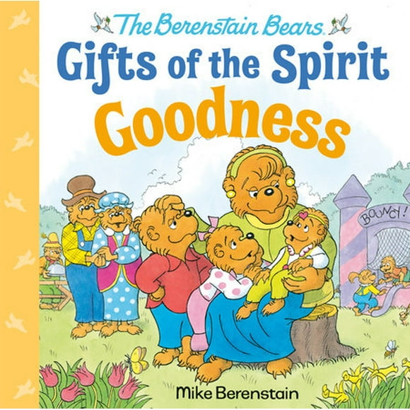 Goodness -Berenstain Bears Gifts of the Spirit