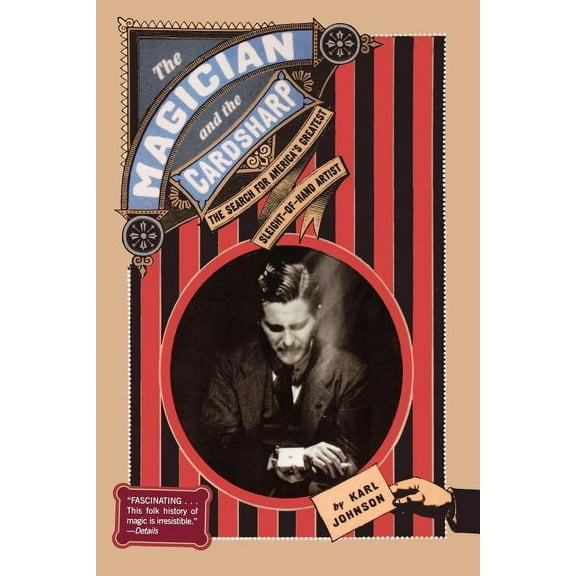 The Magician and the Cardsharp: The Search for America's Greatest Sleight-Of-Hand Artist, (Paperback)
