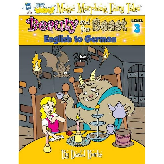 Hey Wordy Magic Morphing Fairy Tales Beauty and the Beast: English to German, Level 3, Book 3, (Paperback)