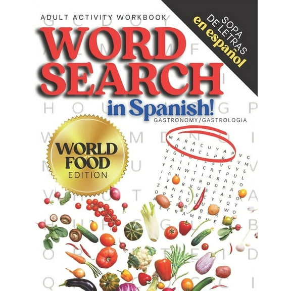 Adult Activity Workbook WORD SEARCH in Spanish, Sopa de Letras en EspaÃƒÂ±ol WORLD FOOD EDITION : Spanish Activity Books For Everyone, Letras Grandes, Big Letters, Comida del Mundo