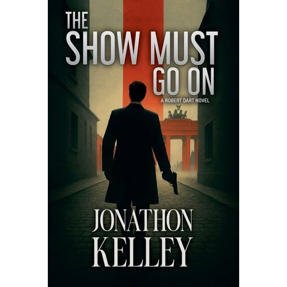 Robert Dart Thrillers The Show Must Go On, Book 1, (Paperback)