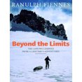 thumbnail image 1 of Beyond The Limits: The Lessons Learned from a Lifetime's Adventures, 1 of 1