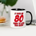 thumbnail image 3 of CafePress - It Took Me 80 Years To Look This Good Mug - 11 oz Ceramic Mug - Novelty Coffee Tea Cup, 3 of 4
