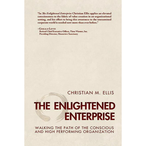 The Enlightened Enterprise : Walking the Path of the Conscious and High Performing Organization (Edition 1) (Paperback)