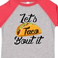 thumbnail image 4 of Inktastic Lets Taco Bout It Boys or Girls Toddler T-Shirt, 4 of 5