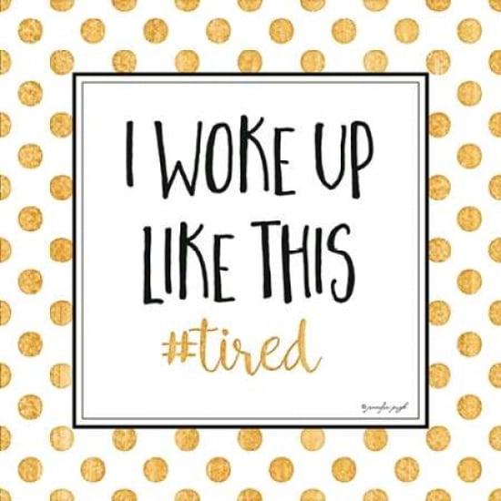 I Woke Up Like This Canvas Art - Jennifer Pugh(24X24)