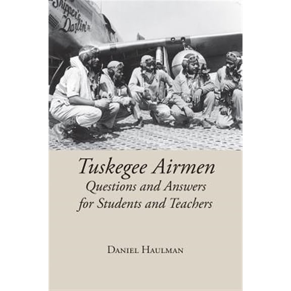 Pre-Owned Tuskegee Airmen: Questions and Answers for Students and Teachers Paperback
