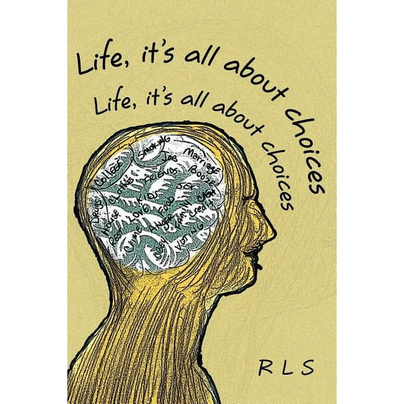 Life, It's All about Choices, (Paperback)