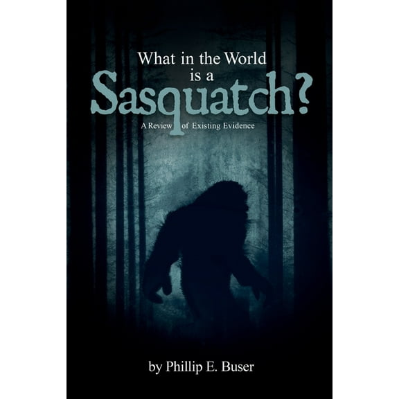What in the World is a Sasquatch?, (Paperback)