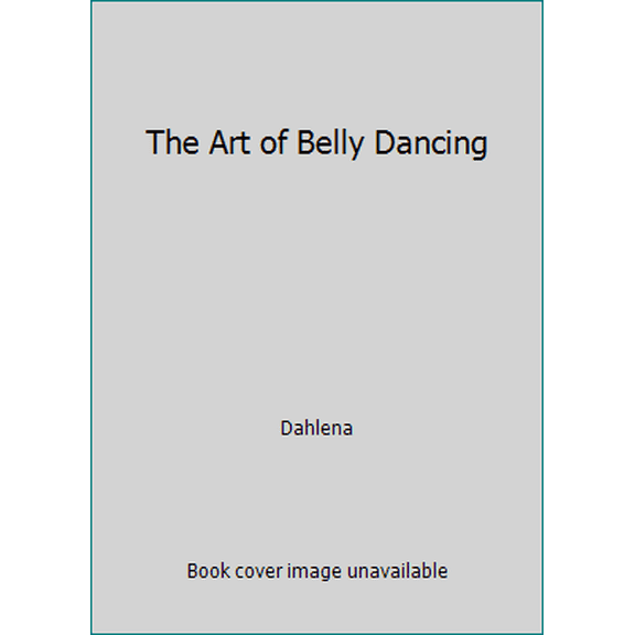 Pre-Owned The Art of Belly Dancing Paperback