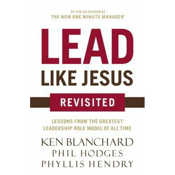 Pre-Owned Lead Like Jesus Revisited: Lessons from the Greatest Leadership Role Model of All Time (Paperback) 0718077253 9780718077259