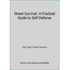 Street Survival: A Practical Guide to Self-Defense [Paperback - Used]